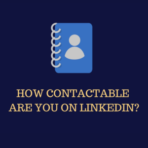 How contactable are you on LinkedIn