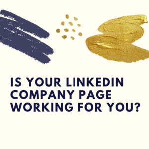 Is Your LinkedIn Company Blog working for you?