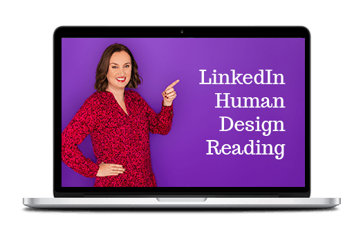 LinkedIn Human Design Reading