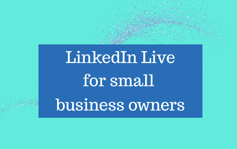 LinkedIn live for small business owners